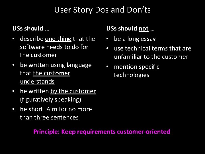 User Story Dos and Don’ts USs should … USs should not … • describe