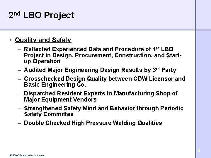 2 nd LBO Project • Quality and Safety – Reflected Experienced Data and Procedure