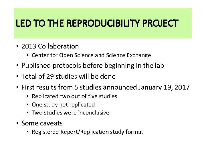 LED TO THE REPRODUCIBILITY PROJECT • 2013 Collaboration • Center for Open Science and