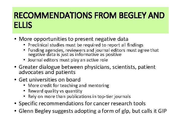RECOMMENDATIONS FROM BEGLEY AND ELLIS • More opportunities to present negative data • Preclinical