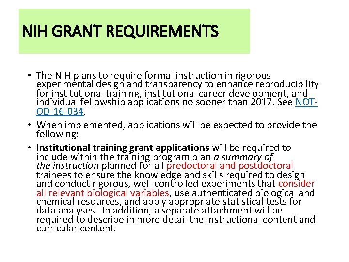 NIH GRANT REQUIREMENTS • The NIH plans to require formal instruction in rigorous experimental