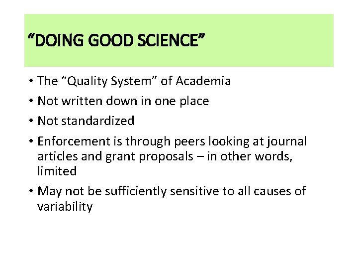 “DOING GOOD SCIENCE” • The “Quality System” of Academia • Not written down in