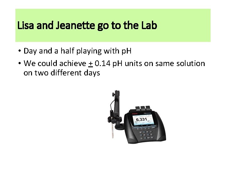 Lisa and Jeanette go to the Lab • Day and a half playing with