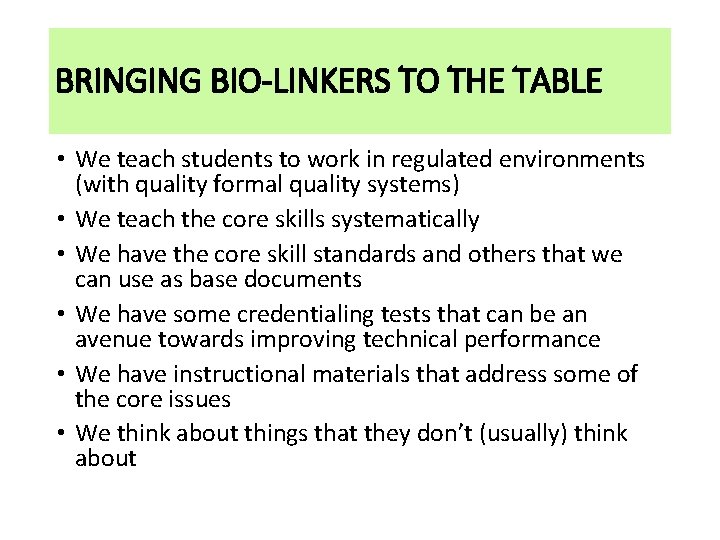 BRINGING BIO-LINKERS TO THE TABLE • We teach students to work in regulated environments