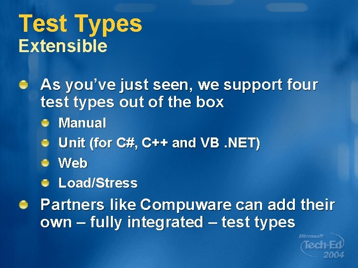 Test Types Extensible As you’ve just seen, we support four test types out of
