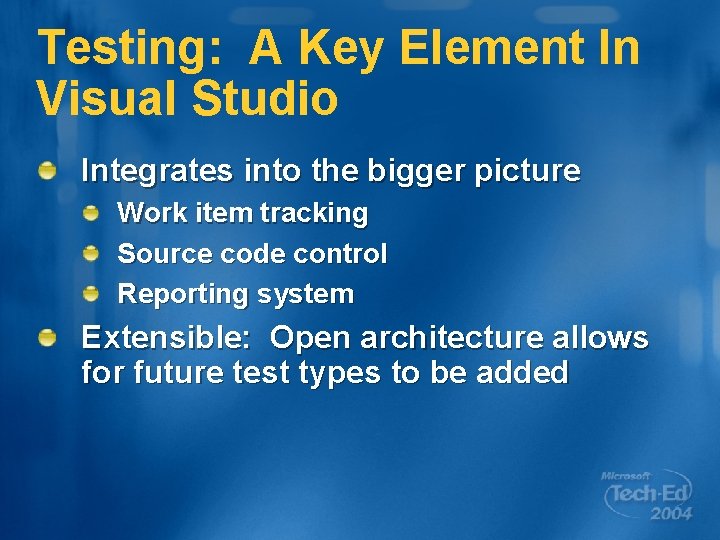 Testing: A Key Element In Visual Studio Integrates into the bigger picture Work item