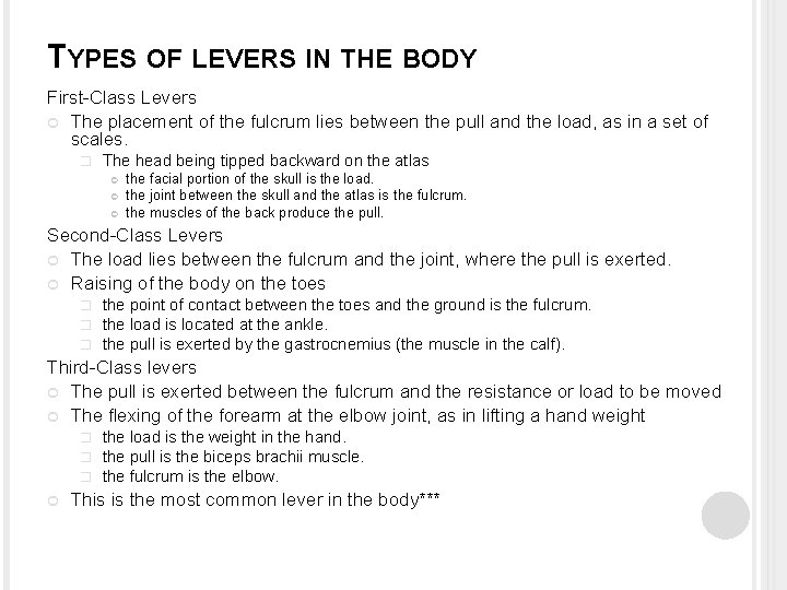 TYPES OF LEVERS IN THE BODY First-Class Levers The placement of the fulcrum lies