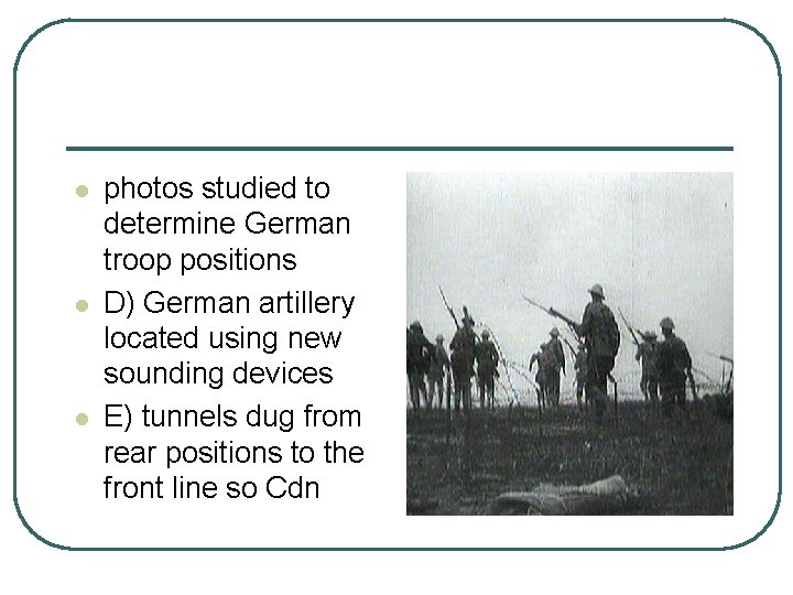 l l l photos studied to determine German troop positions D) German artillery located