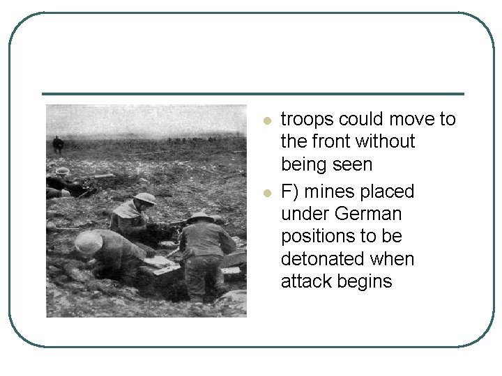 l l troops could move to the front without being seen F) mines placed