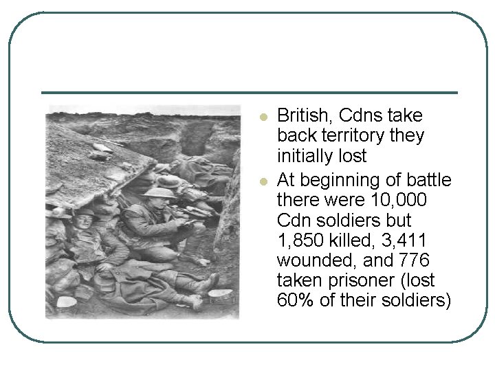 l l British, Cdns take back territory they initially lost At beginning of battle