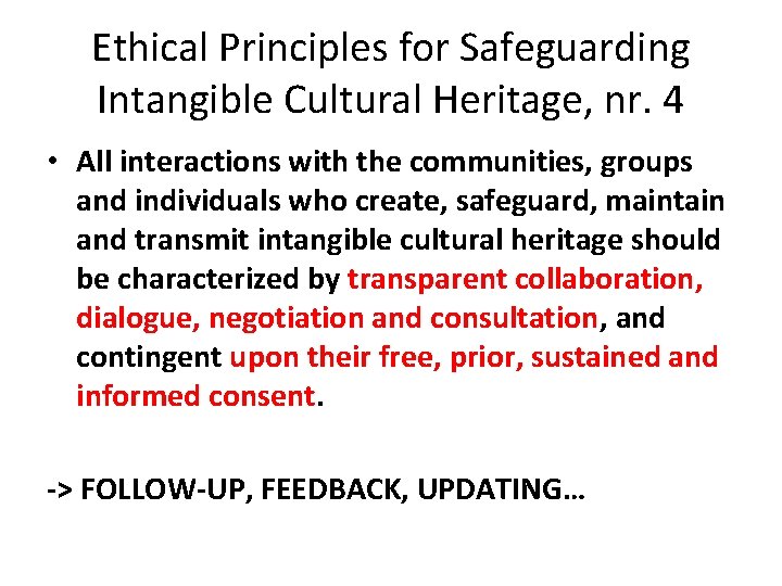 Ethical Principles for Safeguarding Intangible Cultural Heritage, nr. 4 • All interactions with the