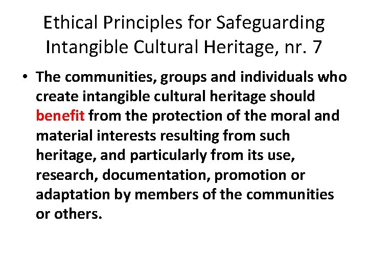 Ethical Principles for Safeguarding Intangible Cultural Heritage, nr. 7 • The communities, groups and