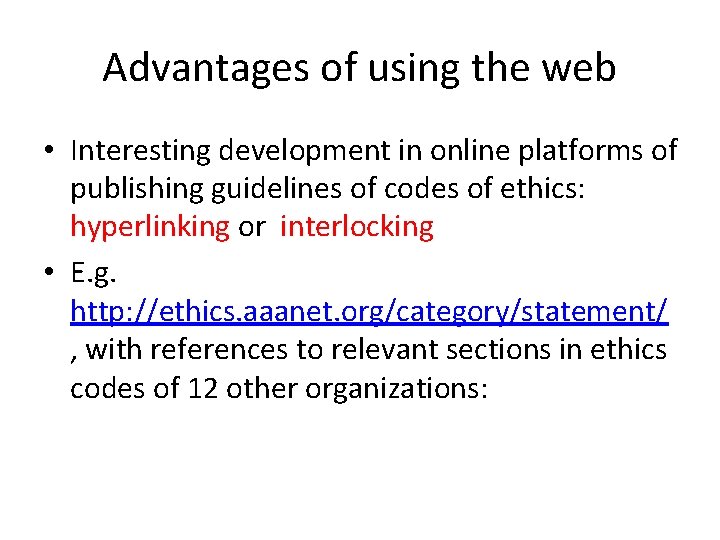 Advantages of using the web • Interesting development in online platforms of publishing guidelines