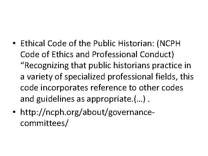  • Ethical Code of the Public Historian: (NCPH Code of Ethics and Professional