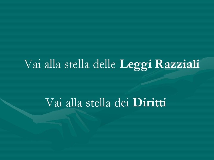 Vai alla stella delle Leggi Razziali Vai alla stella dei Diritti 