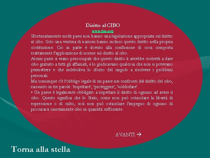 Diritto al CIBO www. fao. org Sfortunatamente molti paesi non hanno una legislazione appropriata