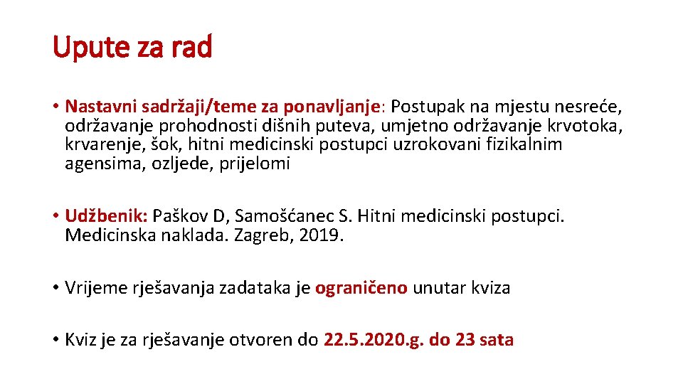 Upute za rad • Nastavni sadržaji/teme za ponavljanje: Postupak na mjestu nesreće, održavanje prohodnosti