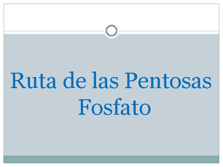 Ruta de las Pentosas Fosfato 