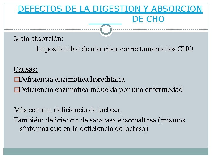 DEFECTOS DE LA DIGESTION Y ABSORCION DE CHO Mala absorción: Imposibilidad de absorber correctamente