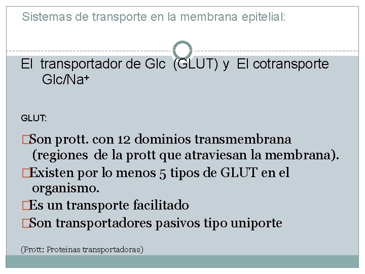 Sistemas de transporte en la membrana epitelial: El transportador de Glc (GLUT) y El