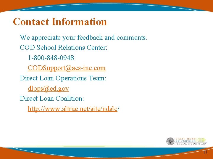 Contact Information We appreciate your feedback and comments. COD School Relations Center: 1 -800
