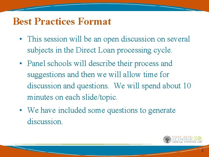 Best Practices Format • This session will be an open discussion on several subjects