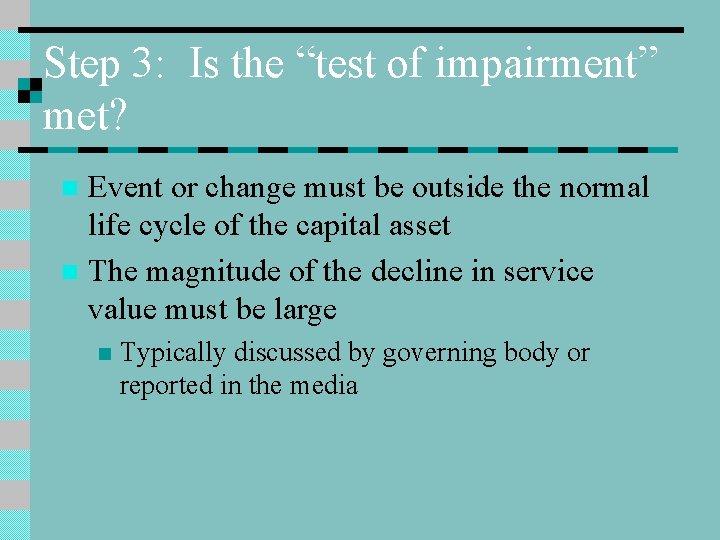 Step 3: Is the “test of impairment” met? Event or change must be outside
