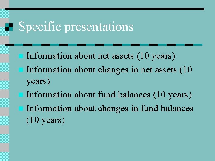 Specific presentations Information about net assets (10 years) n Information about changes in net