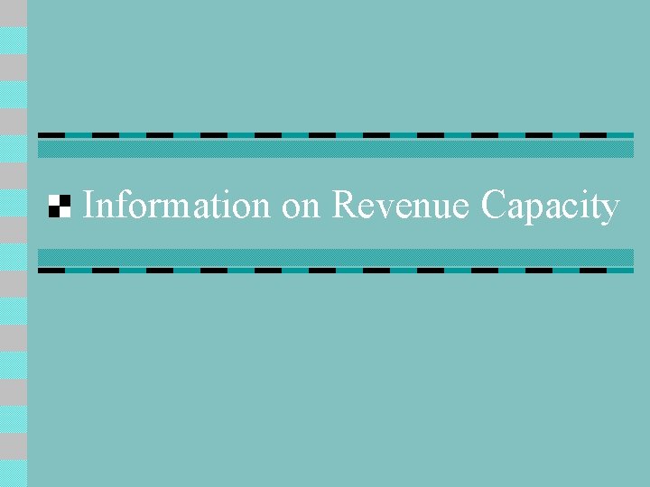 Information on Revenue Capacity 