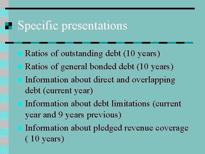 Specific presentations Ratios of outstanding debt (10 years) n Ratios of general bonded debt