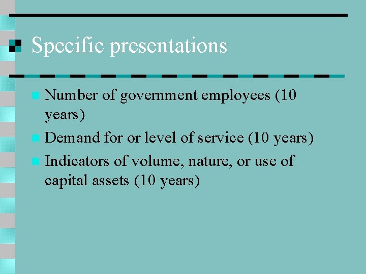 Specific presentations Number of government employees (10 years) n Demand for or level of