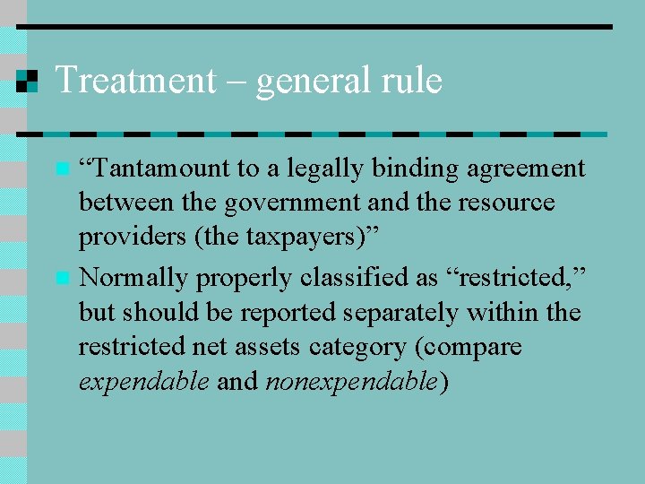 Treatment – general rule “Tantamount to a legally binding agreement between the government and