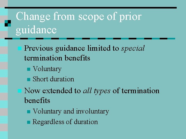 Change from scope of prior guidance n Previous guidance limited to special termination benefits