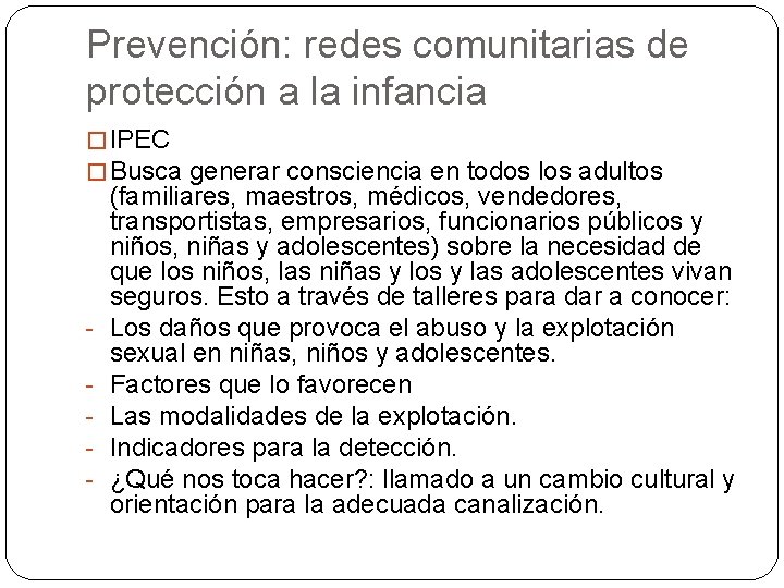 Prevención: redes comunitarias de protección a la infancia � IPEC � Busca generar consciencia