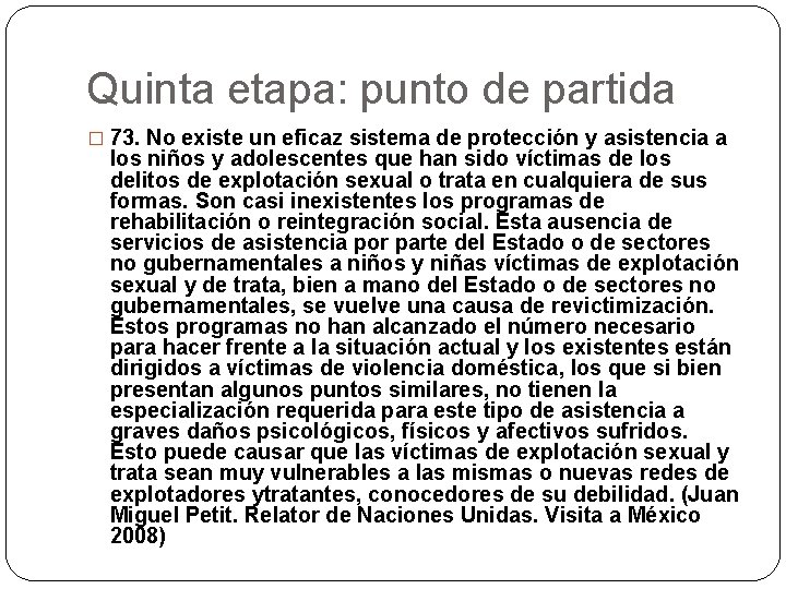 Quinta etapa: punto de partida � 73. No existe un eficaz sistema de protección