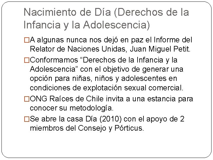 Nacimiento de Día (Derechos de la Infancia y la Adolescencia) �A algunas nunca nos