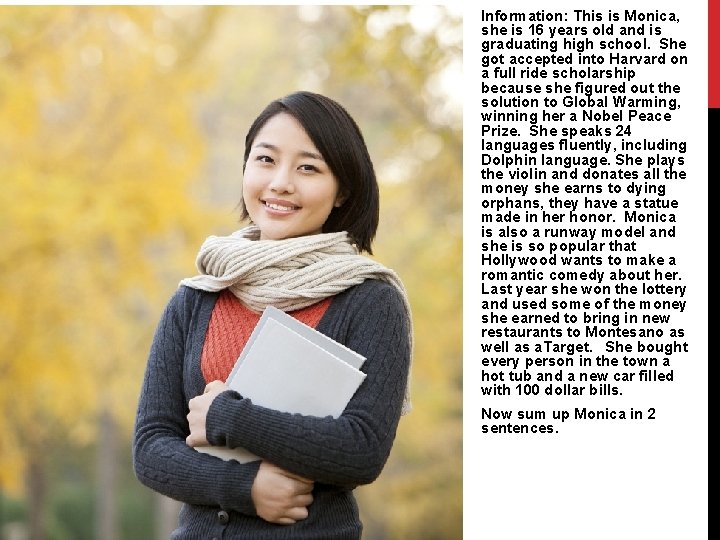 Information: This is Monica, she is 16 years old and is graduating high school.