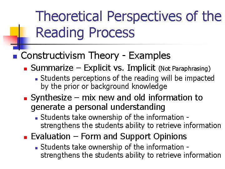 Theoretical Perspectives of the Reading Process n Constructivism Theory - Examples n Summarize –
