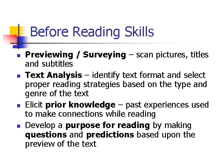 Before Reading Skills n n Previewing / Surveying – scan pictures, titles and subtitles