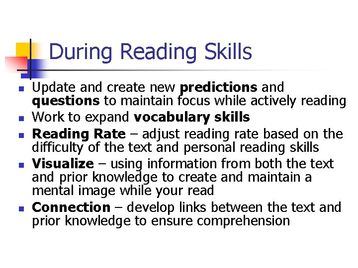During Reading Skills n n n Update and create new predictions and questions to