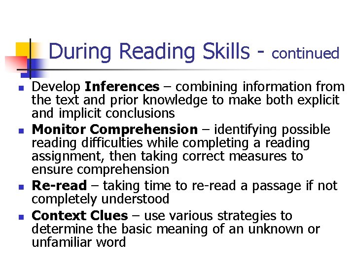 During Reading Skills n n continued Develop Inferences – combining information from the text