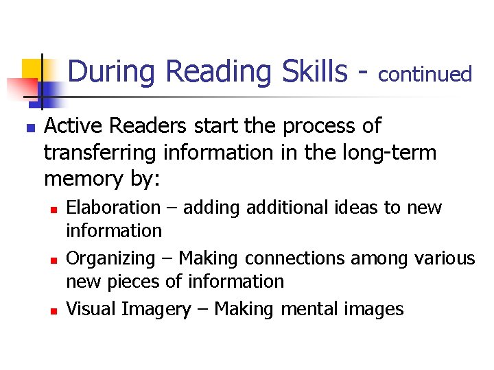 During Reading Skills n continued Active Readers start the process of transferring information in