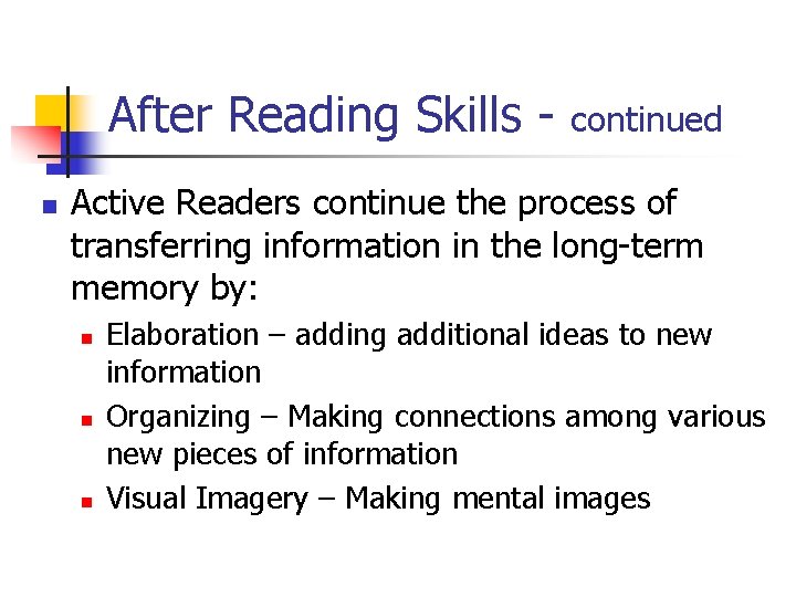 After Reading Skills n continued Active Readers continue the process of transferring information in