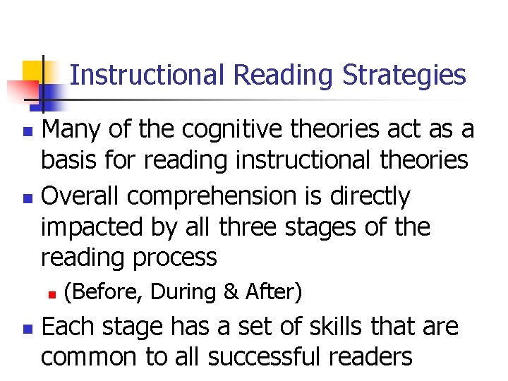 Instructional Reading Strategies Many of the cognitive theories act as a basis for reading