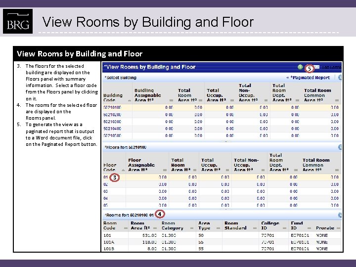 View Rooms by Building and Floor 3. The floors for the selected building are
