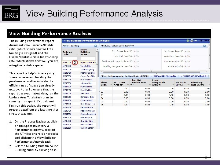 View Building Performance Analysis The Building Performance report documents the Rentable/Usable ratio (which shows