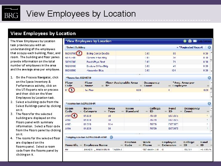 View Employees by Location The View Employees by Location task provides you with an