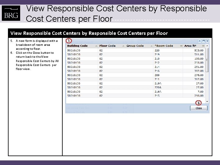 View Responsible Cost Centers by Responsible Cost Centers per Floor 5. A new form