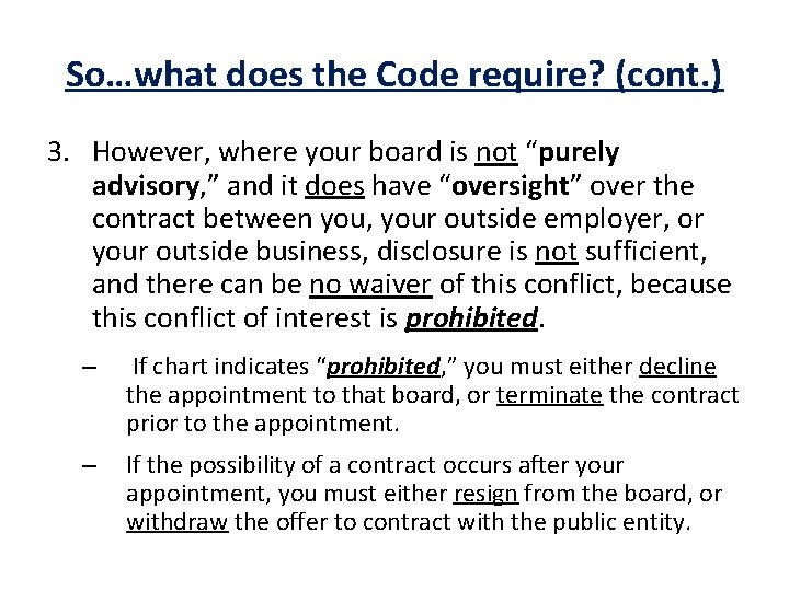 So…what does the Code require? (cont. ) 3. However, where your board is not