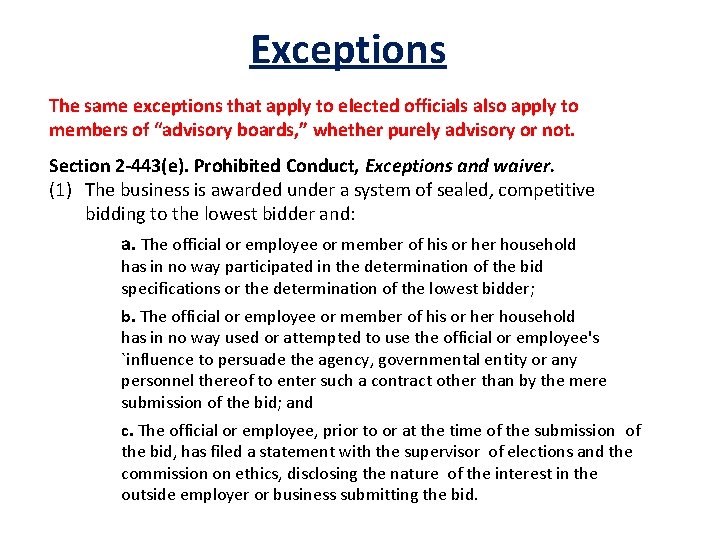 Exceptions The same exceptions that apply to elected officials also apply to members of
